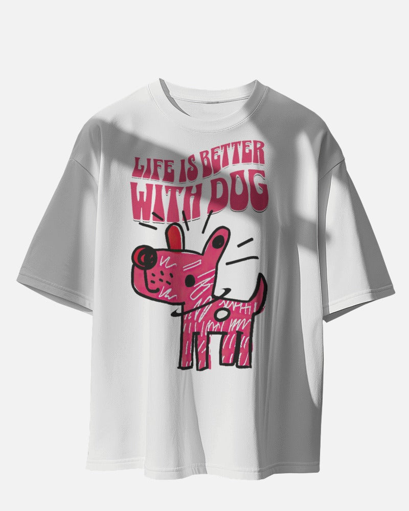 Life Is Better With Dog Oversized Tee