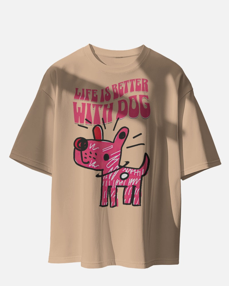 Life Is Better With Dog Oversized Tee